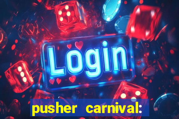 pusher carnival: coin master